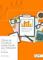 Clôture de Compte et Liasse Fiscale pour Débutants