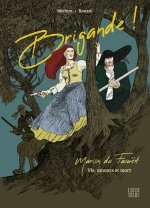 Brigande ! Marion Du Faouët - Vie, Amours Et Mort