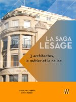 La Saga Lesage - 3 Architectes: Le Métier Et La Ca