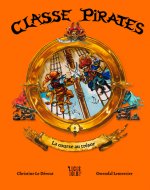 La Course Au Trésor - Classe Pirates, tome 2