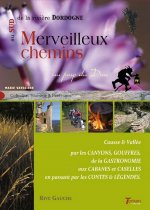 Merveilleux chemins au sud de la rivière Dordogne