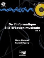 DE L'INFORMATIQUE A LA CREATION MUSICALE, VOL. 1