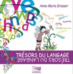 TRESORS DU LANGAGE : DIRE, LIRE, ECRIRE