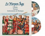 LE MOYEN AGE : CHANTS, DANSES, INSTRUMENTS DE MUSIQUE