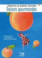 SAISONS GOURMANDES : CHANSONS ET POESIES ILLUSTREES