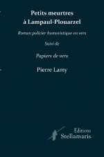 Petits meurtres à Lampaul-Plouarzel suivi de Papiers de vers