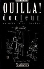 Ouilla! docteur... un medecin au charbon.