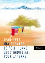 Le petit homme qui s'inquietait pour la terre