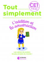Tout Simplement - L' Addition et la soustraction CE1- 7-8 ans