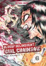 Bloody Delinquent Girl Chainsaw - tome 6