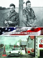 1951-1967 LES AMERICAINS A CHATEAUROUX