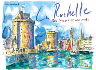 La Rochelle, des images et des mots