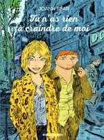 TU N'AS RIEN A CRAINDRE DE MOI