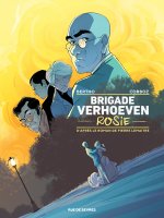 LA BRIGADE VERHOEVEN T1 ROSIE