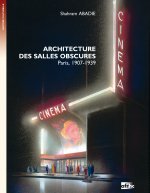 Architecture des salles obscures - Paris, 1907-1939