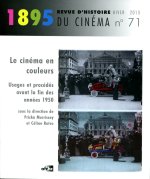 1895, N 71/HIVER 2013. LE CINEMA EN COULEURS : USAGES ET PROCEDES AVA NT LA FIN DES ANNEES 1950