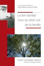 LE LIEN FAMILIAL HORS DU DROIT CIVIL DE LA FAMILLE