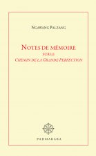 NOTES DE MEMOIRE SUR LE CHEMIN DE LA GRANDE PERFECTION