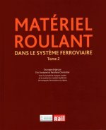 MATERIEL ROULANT DANS LE SYSTEME FERROVIAIRE - TOME 2