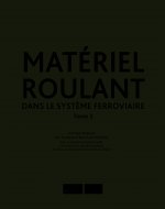 MATERIEL ROULANT DANS LE SYSTEME FERROVIAIRE TOME 3