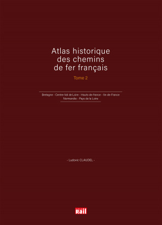Atlas historique des chemins de fer français T2