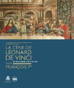 Cene de leonard de vinci pour francois ier (La)