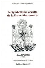 Le Symbolisme occulte de la Franc-Maçonnerie