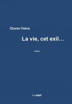 La vie, cet exil
