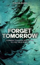 Forget Tomorrow - tome 1 - Tome 1
