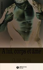 a lui corps et ame