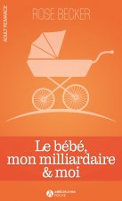 le bebe, mon milliardaire et moi