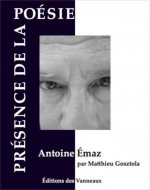 ANTOINE EMAZ Présence de la Poésie