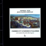 Ombres et lumières d’Algérie ou la vocation d’un artiste dans la guerre