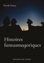 HISTOIRES FANTASMAGORIQUES