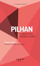 Pilhan - De quoi est-il devenu le nom ?