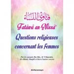 QUESTIONS RELIGIEUSES CONCERNANT LES FEMMES - FATAWA AN-NISSA'