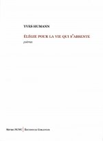 Elégie pour la vie qui s'absente