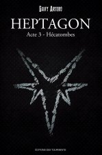 Heptagon, Grimoire des Sept Branches, tome III, Hécatombes