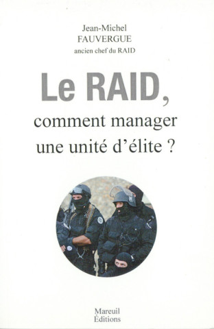 Le raid - Comment manager une unité d'élite