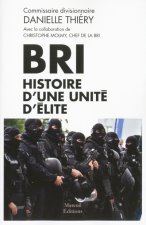 Bri - Histoire d'une unité d'élite