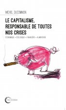 Le Capitalisme, responsable de toutes nos crises