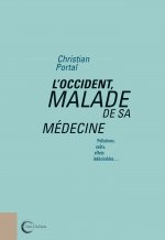 L'OCCIDENT MALADE DE SA MÉDECINE
