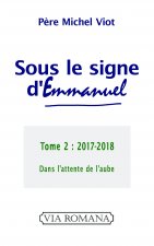 Sous le signe d'Emmanuel tome 2, 2017-2018