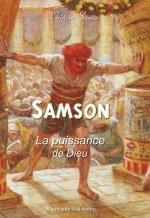 SAMSON. LA PUISSANCE DE DIEU