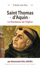 SAINT THOMAS D'AQUIN. LE FLAMBEAU DE L'EGLISE