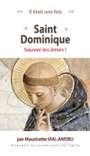 SAINT DOMINIQUE. SAUVER LES ÂMES