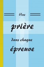 UNE PRIÈRE DANS CHAQUE ÉPREUVE