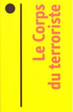 Corps du terroriste (Le)