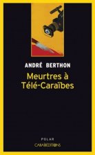 Meurtres à Télé-Caraïbes - enquête privée pour le Mulâtre