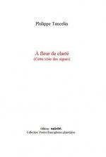 A fleur de clarte (cette voie des signes)